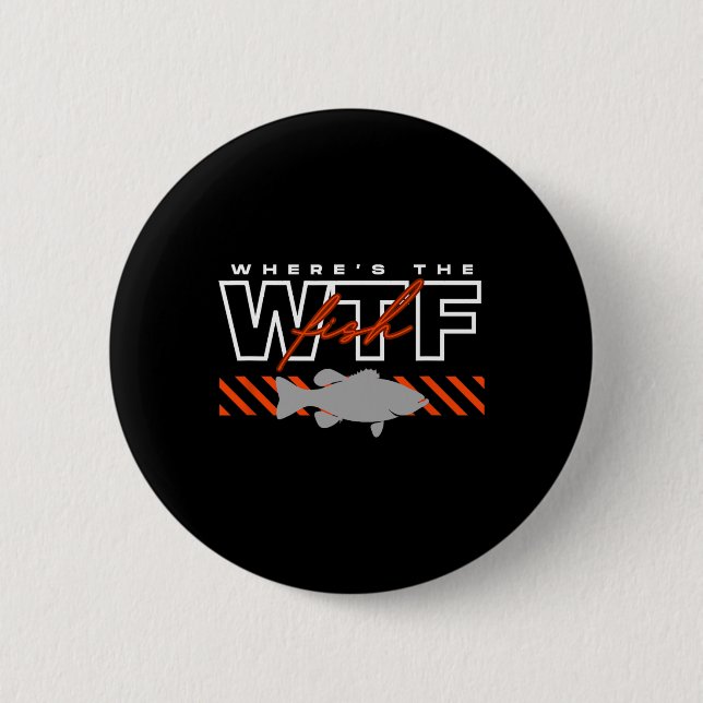 Wo ist der Fisch Wtf Männerwitz Fischen Button (Vorderseite)