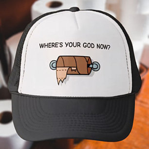 Wo ist jetzt dein Gott? – Lustiges Toilettenpapier Truckerkappe