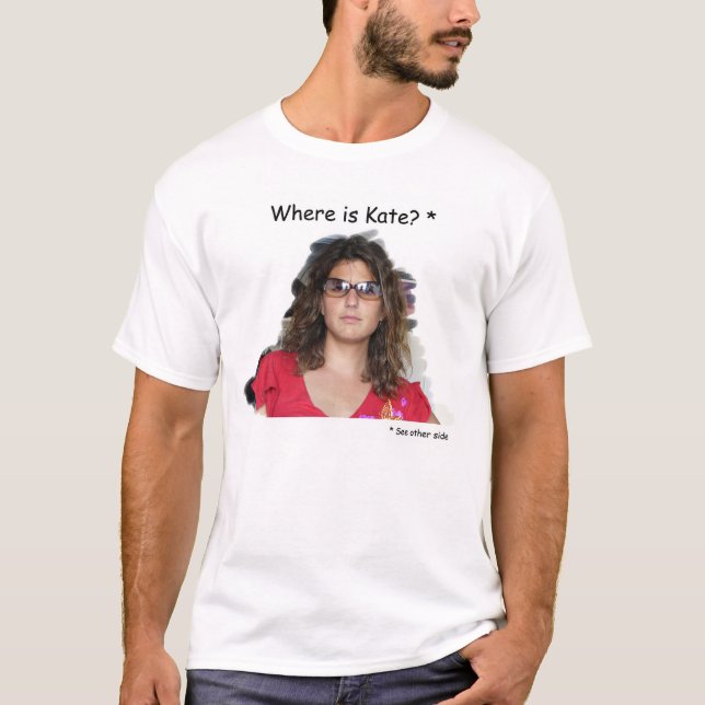 Wo ist Kate? T-Shirt (Vorderseite)