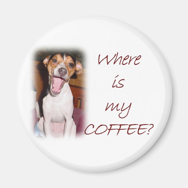 Wo ist mein Kaffee? Magnet (Vorne)