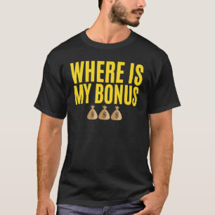 Wo ist mein Mitarbeiter im Büro für Bonusmitarbeit T-Shirt