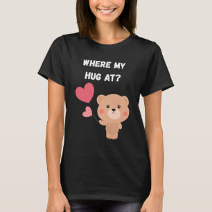 Wo ist mein Umarmung T-Shirt