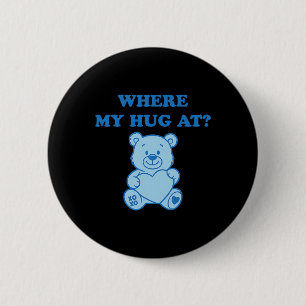 Wo ist meine Umarmung Süßer Bär Button