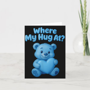 Wo ist meine Umarmung, süßer Teddybär, der Herz hä Karte