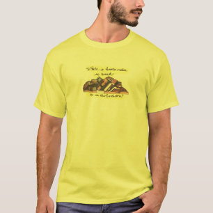 Wo ist menschliche Natur so schwach wie in der T-Shirt