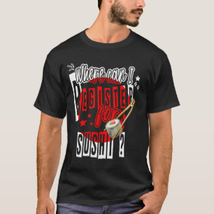 Wo kann ich mich für einen Sushi japanischen Spaß  T-Shirt
