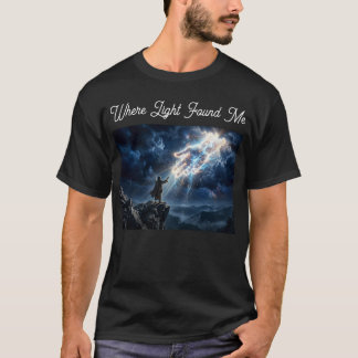Wo Licht mich fand - Christliches T-Shirt