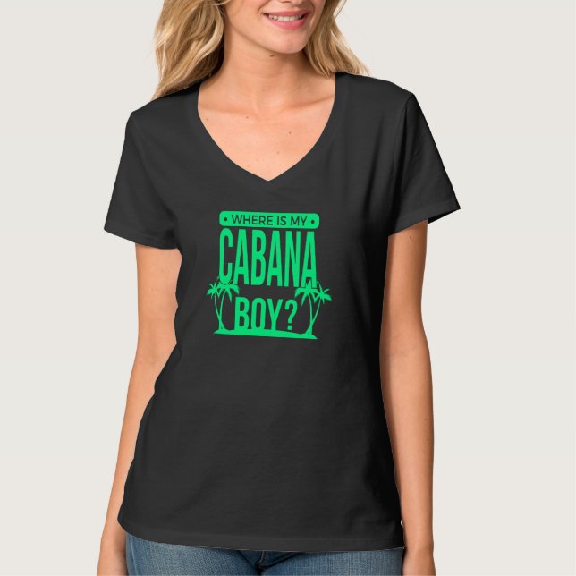 Wo mein Cabana-Junge ist T-Shirt (Vorderseite)