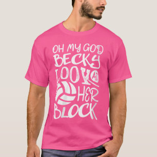 Wo, mein Gott Becky schaut auf ihren Block Volleyb T-Shirt