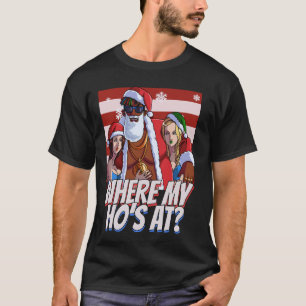 Wo mein Ho ist in Pimp Weihnachten Weihnachtsmann T-Shirt