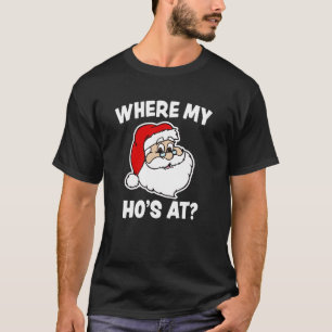 Wo mein Hos an lustigem Weihnachtssankt-Shirt T-Shirt