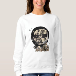 Wo meine Hexen Sweatshirt