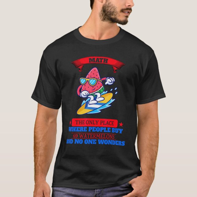 Wo Menschen kaufen 69 Wassermelonen Sarcastic Joke T-Shirt (Vorderseite)