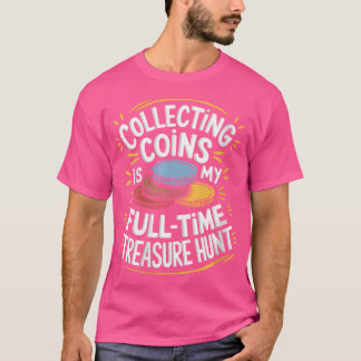 Wo Numismatik Numismatiker Münzensammeln Und Münze T-Shirt
