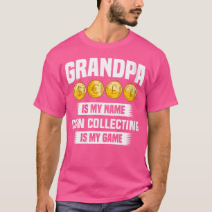 Wo Opa ist mein Name Münze sammeln ist mein Spiel  T-Shirt