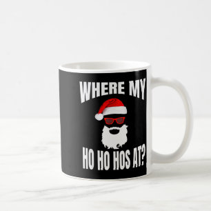 Wo sind meine Hos an Weihnachten - Santa Ho Ho Hos Kaffeetasse