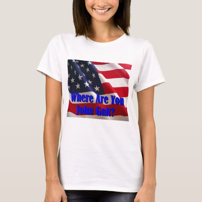 Wo sind Sie John Galt? T-Shirt (Vorderseite)