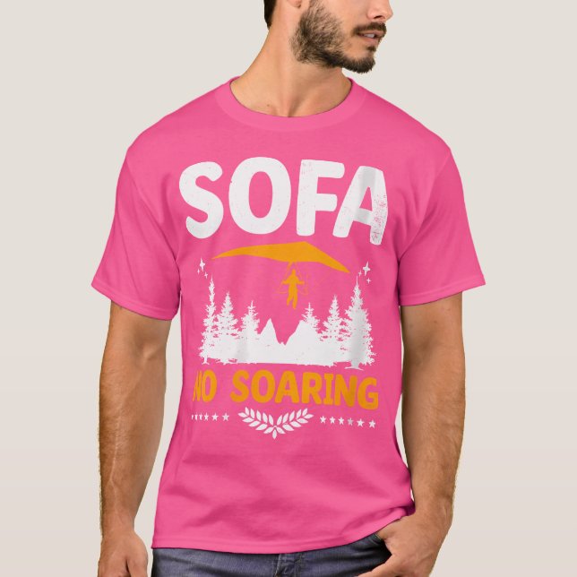 Wo Sofa No Soaring Hang Gliding Hang Glider Pilot T-Shirt (Vorderseite)