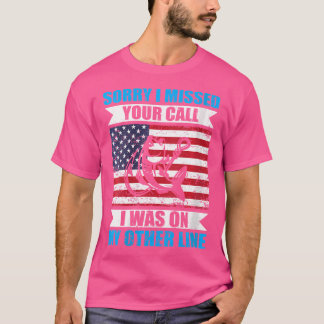 Wo Sorry, dass ich Ihren Anruf verpasst habe, war  T-Shirt