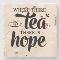 Wo Tee ist, gibt es Hope - Stone Untersetzer