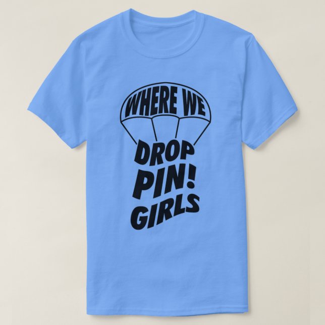 Wo wir Girls Skydive fallen lassen T-Shirt (Design vorne)