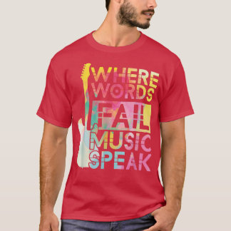 Wo Worte Versagte Musik spricht Gitarrist Gitarre  T-Shirt