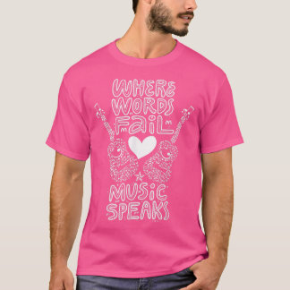 Wo Worte Versagte Musik spricht Gitarrist Gitarre  T-Shirt
