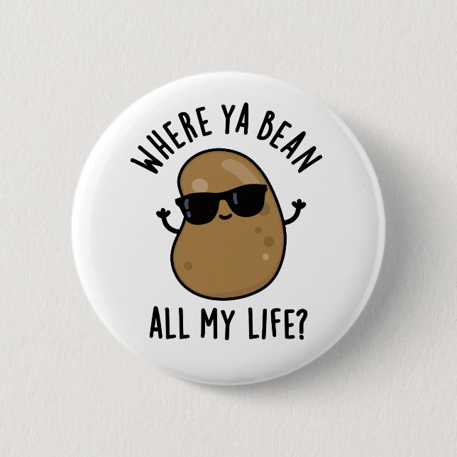 Wo Ya Bean mein ganzes Leben lustige Legume Puff Button (Vorderseite)