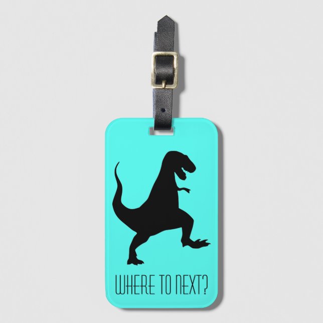 Wo zu als Nächstes? T-Rex Reise Gepäckanhänger (Vorderseite Vertikal)
