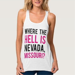 Wo zur Hölle ist Nevada, Missouri? Tank Top