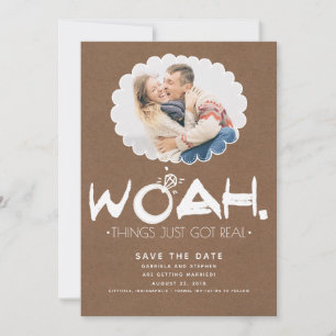 Woah Things Got einfach real   Funny Save the Date