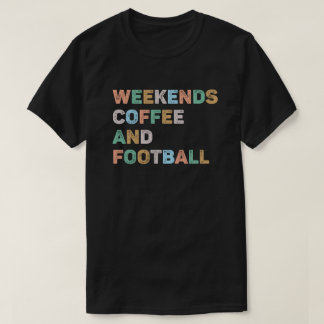 Woche Kaffee und Fußball Mama T-Shirt