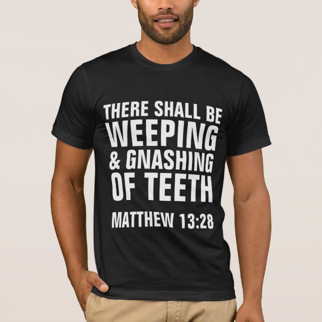 WOCHE UND BEGRIFF DER ZÄHNE, Christliche T - Shirt (Vorderseite)