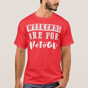 Wochen sind für Motogp Funny Geschenk T-Shirt