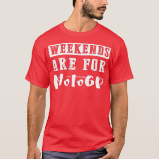 Wochen sind für Motogp Funny Geschenk T-Shirt