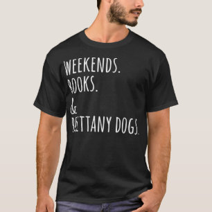 Wochenden Bücher Brittany Spaniel Hund T-Shirt