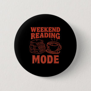 Wochenend-Lesemodus lustiges Design für Bücherlieb Button