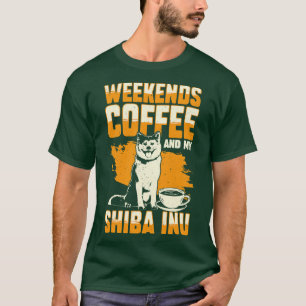 Wochenende Kaffee und mein Shiba Inu Hund Lover Ge T-Shirt