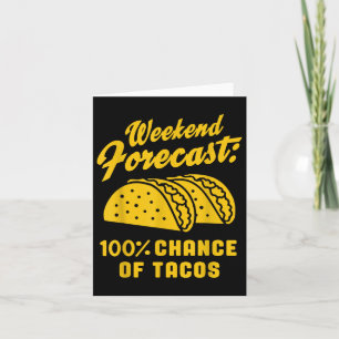Wochenende Vorhersage 100% Chance auf Tacos Funny Karte