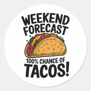 Wochenende Vorhersage 100% Chance auf Tacos Funny  Runder Aufkleber