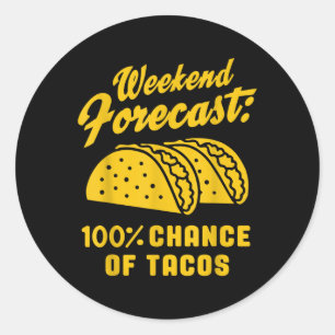 Wochenende Vorhersage 100% Chance auf Tacos Funny Runder Aufkleber