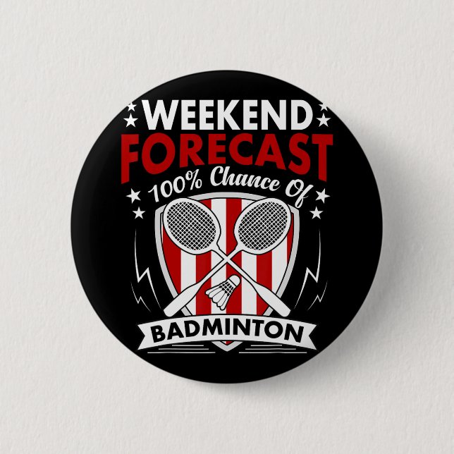 Wochenende Vorhersage Badminton Game Day Shuttles  Button (Vorderseite)
