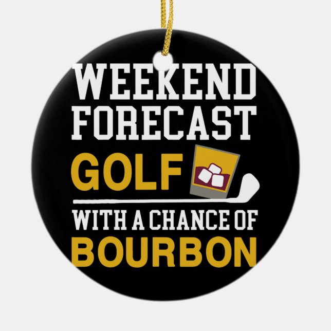 Wochenende Vorhersage Golf Chance Bourbon Golf Keramik Ornament (Vorne)