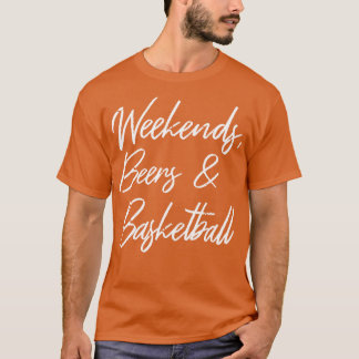 Wochenenden Biere und Basketball III T-Shirt
