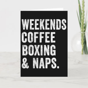 Wochenenden Kaffee Boxen Und Nickerchen Boxer Kick Karte