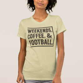 Wochenenden, Kaffee & Fußball T-Shirt