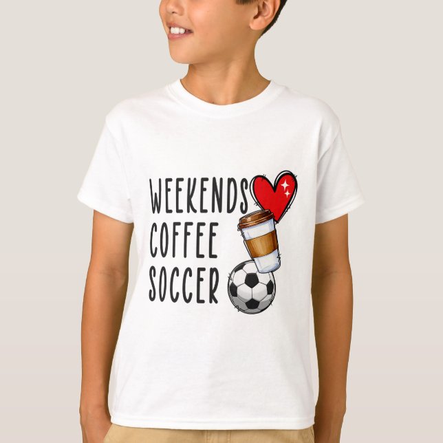 Wochenenden Kaffee Fußball  T-Shirt (Vorderseite)