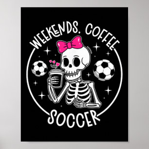 Wochenenden-Kaffee-Fußballmutter eines Fußballspie Poster