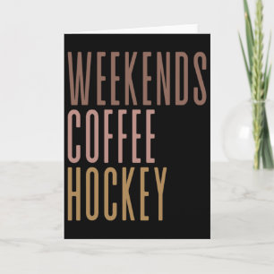 Wochenenden Kaffee Hockey  Karte