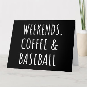 Wochenenden, Kaffee und Baseball I Karte